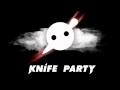 Knife Party - Internet Friends xTreme Bass Boost