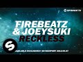 Firebeatz & JOEYSUKI - Reckless [Teaser]