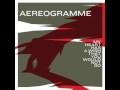 Aereogramme - The Running Man
