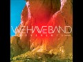 We Have Band - Blue
