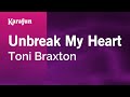 Karaoke Unbreak My Heart - Toni Braxton *