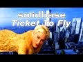 Solid Base - Ticket To Fly (Official)