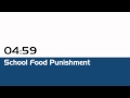04:59 - School Food Punishment