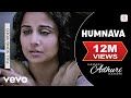 Hamari Adhuri Kahani - Humnava | Song Video | Emraan | Vidya
