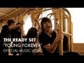 The Ready Set - Young Forever [Official Music Video]
