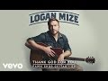 Logan Mize - Thank God for You (Audio)