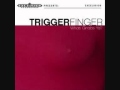 No Teasin Around - Triggerfinger (What grabs ya)