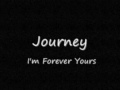 Journey - I'm Forever Yours