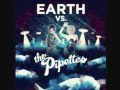 Earth vs The Pipettes -  Ain't No Talking