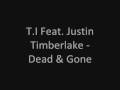 T.I. Feat. Justin Timberlake - Dead & Gone (Explicit) [Lyrics]