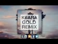 Kiiara - Gold ( @OfficialDrog Remix)