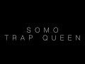 Fetty Wap - Trap Queen (Rendition) by SoMo