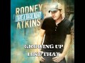 Rodney Atkins - Growing Up Like That