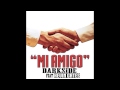 Darkside - Mi Amigo feat Kevin Gates