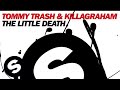 Tommy Trash & KillaGraham - The Little Death (Original Mix)