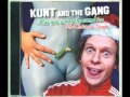 All I want for Christmas Is You (to bring me off) - Kunt and the Gang
