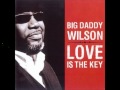 Big Daddy Wilson - Ain't No Slave