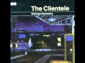The Clientele - Since K Got Over Me