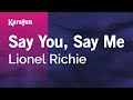 Karaoke Say You, Say Me - Lionel Richie *