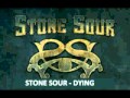 Stone Sour - Dying