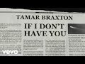 Tamar Braxton - If I Don't Have You (Lyric Video)
