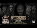 OTHERWISE - Walk Away (Full Song)