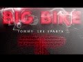 Tommy Lee Sparta - Big Bike - July 2015