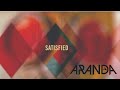 Aranda - Satisfied - Lyrics
