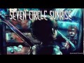 Seven Circle Sunrise - Broken Man