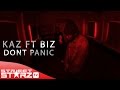 Kaz Ft Biz - Dont Panic [Music Video] @KazThe1st