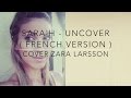 SARA'H - UNCOVER ( FRENCH VERSION ) ZARA LARSSON COVER