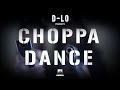 D-Lo - Choppa Dance (Official Video)