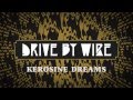 Drive By Wire - Kerosine Dreams