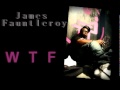 James Fauntleroy - WTF