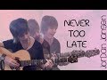 Never Too Late - Original Song by Jordan Jansen