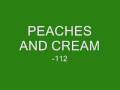 Peaches and Cream - 112