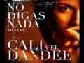 No digas nada - Cali y el Dandee