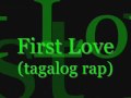 First Love (tagalog version) - G-Fire with Lyrics (rap)