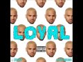 Chris Brown - Loyal (West Coast Version) (Audio)