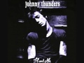 Johnny Thunders - I'd rather be with the boys (than girls like you)
