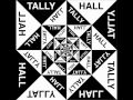 Tally Hall - &