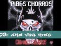 PIBES CHORROS - una vez mas.