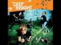 Deep Insight - One Step At A Time