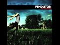 Pendleton - What I've Learned