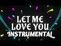 DJ Snake ft. Justin Bieber - Let Me Love You [Instrumental]