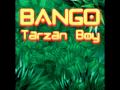 Bango - Tarzan boy