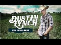Dustin Lynch - Wild In Your Smile (Audio Only)