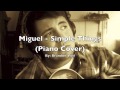 Miguel - Simple Things (Piano Cover)
