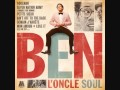 Ben l'oncle Soul - Sympathique