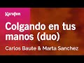 Karaoke Colgando en tus manos (duo) - Carlos Baute *